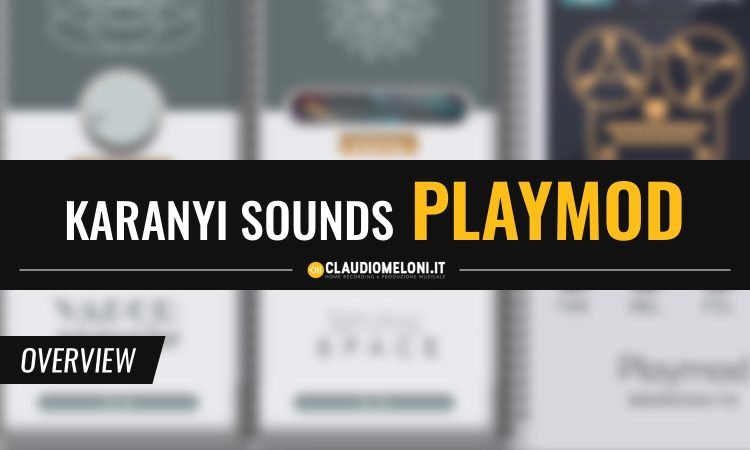 Karanyi Playmod | Multi-FX Plugin per Sound Design Ambient e Lo-Fi