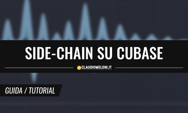 Side-Chain su Cubase - come si fa
